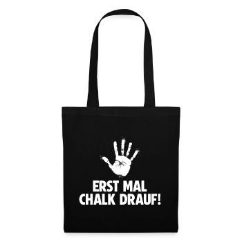 Klettern Erst mal Chalk drauf Bouldern - Stoffbeutel - Schwarz - Vorne