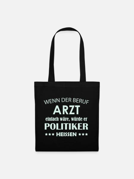 Arztberuf vs Politiker Satire - Stoffbeutel - Schwarz