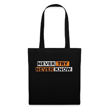 Never Try never know Motivation Quote - Stoffbeutel - Schwarz - Vorne