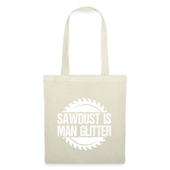 SAWDUST IS MAN GLITTER - Tote Bag - nature - Front