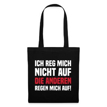 Ich Reg Mich Nicht Auf Die Anderen Regen Mich Auf! - Stoffbeutel - Schwarz - Vorne