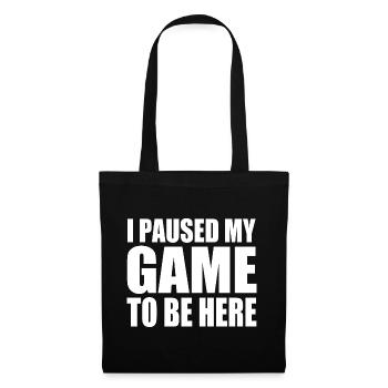 I PAUSED MY GAME TO BE HERE - Sac en tissu - noir - Devant