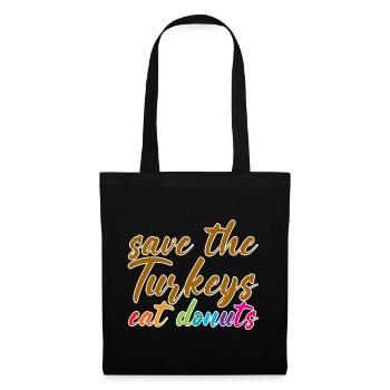 Save The Turkeys, Eat Donuts - Tote Bag - black - Front