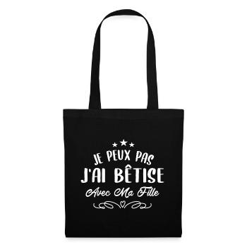 J'peux pas j'ai betise avec ma fille - Sac en tissu - noir - Devant