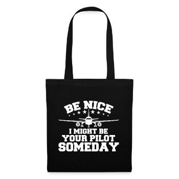 Be Nice I Might Be Your Pilot Someday Pilot - Tote Bag - black - Front