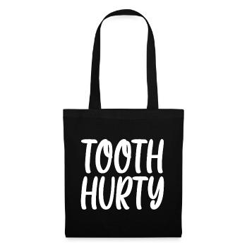 Tooth Hurty - Tote Bag - black - Front
