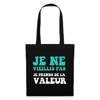 Je ne vieillis pas je prends de la valeur - Sac en tissu - noir - Devant