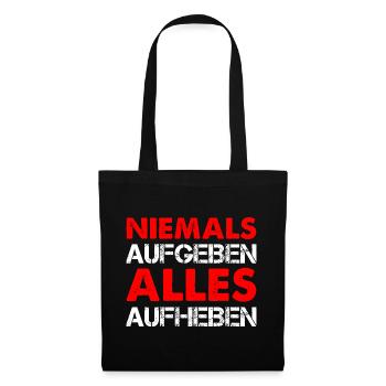 Niemals Aufgeben Alles Aufheben - Stoffbeutel - Schwarz - Vorne