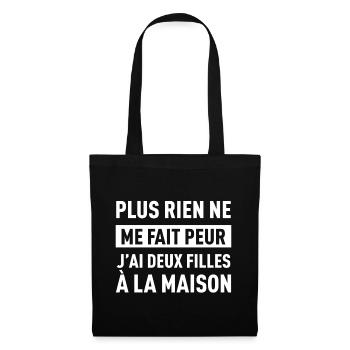 Plus Rien Ne Me Fait Peur J Ai Deux Filles A La... - Sac en tissu - noir - Devant