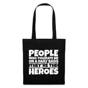 People Who Tolerate Me Daily, They're The Heroes 3 - Tote Bag - black - Front