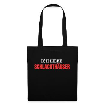Ich liebe Schlachthäuser - Stoffbeutel - Schwarz - Vorne