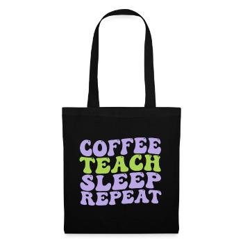 coffee teach sleep repeat nice and cute idea gift - Stoffbeutel - Schwarz - Vorne