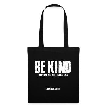 Be Kind Everyone You Meet Is Fighting A Battle For - Tote Bag - black - Front