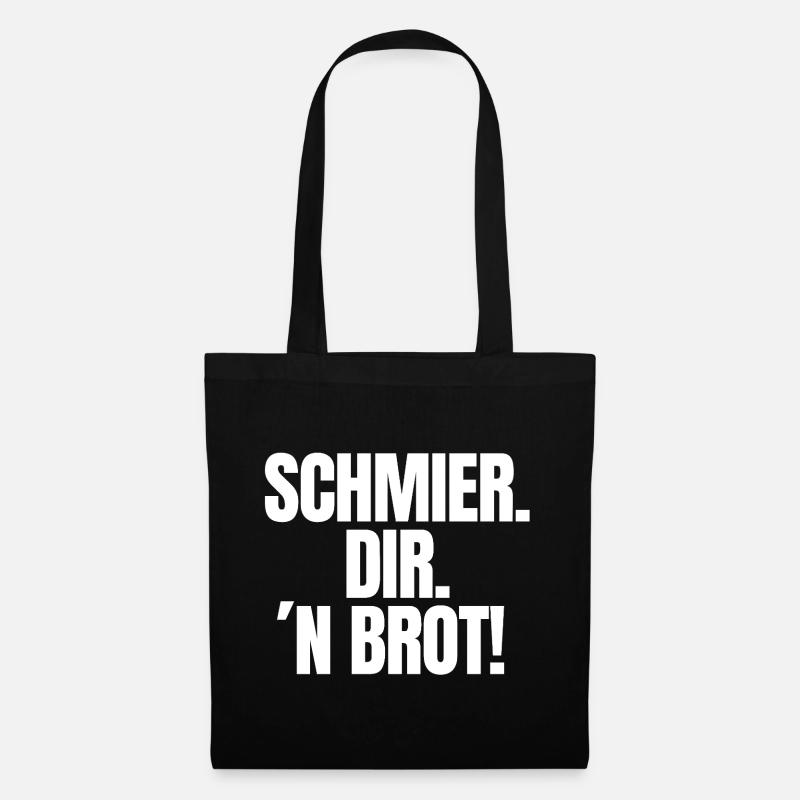 Schmier dir 'n Brot - Eltern Spruch lustig - Stoffbeutel - Schwarz
