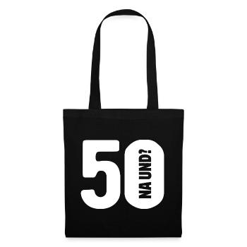 50 na und? Gar nicht so schlimm - Geburtstag - Stoffbeutel - Schwarz - Vorne