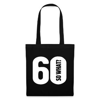 60 so what? Not so bad - birthday - Tote Bag - black - Front