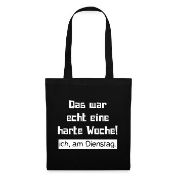 Das war echt eine harte Woche! Ich, am Dienstag. - Stoffbeutel - Schwarz - Vorne