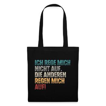 Ich Reg Mich Nicht Auf Die Anderen Regen Mich Auf - Stoffbeutel - Schwarz - Vorne