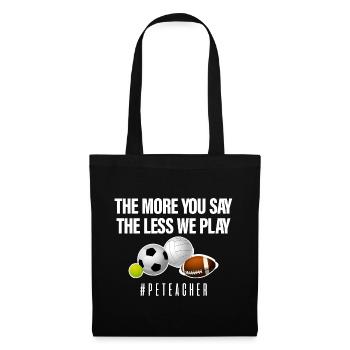 The More You Say The Less We Play 4 - Stoffbeutel - Schwarz - Vorne