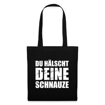 Du hälscht deine Schnauze Lustiger Spruch - Stoffbeutel - Schwarz - Vorne