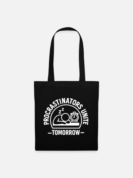 Procrastinators Unite – Tomorrow - Stoffbeutel - Schwarz