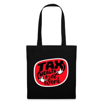 Tax Wealth Not Work Progressive Politics Economy - Tote Bag - black - Front