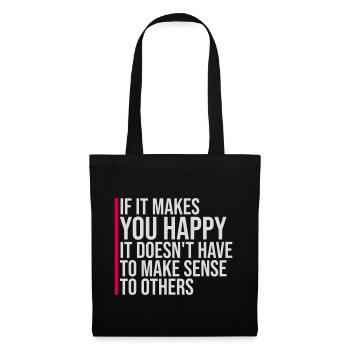 If Makes You Happy Sense Others Spruch Glück Frei - Tote Bag - black - Front