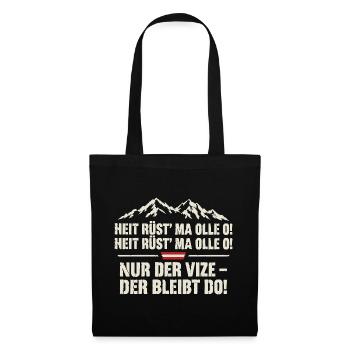 Heit rüst' ma olle o – Nur der Vize bleibt do! - Stoffbeutel - Schwarz - Vorne