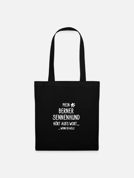 Mein Berner Sennenhund hört aufs Wort wenn er will - Stoffbeutel - Schwarz