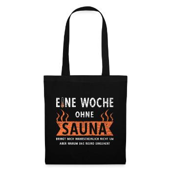 Woche Ohne Sauna Bringt Mich Um I Saunieren Spruch - Stoffbeutel - Schwarz - Vorne
