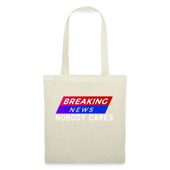 Breaking News, Nobody Cares 9 - Stoffbeutel - Natur - Vorne