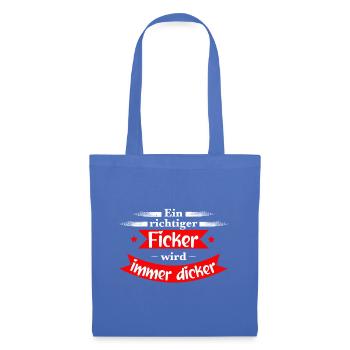 Ein richtiger Ficker wird immer dicker Proll Shirt - Stoffbeutel - Hellblau - Vorne