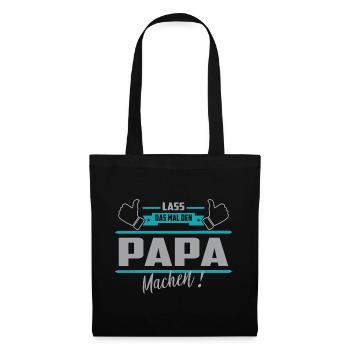 Lass das mal den Papa machen - Stoffbeutel - Schwarz - Vorne