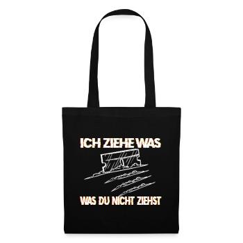 Ich Ziehe Was Was Du Nicht Ziehst - Lustig - Stoffbeutel - Schwarz - Vorne