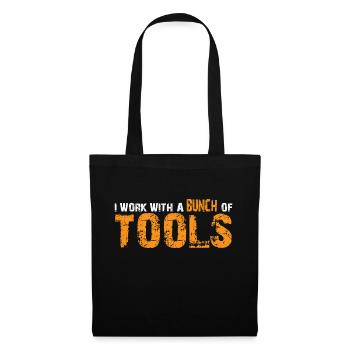 I Work With A Bunch Of Tools 10 - Stoffbeutel - Schwarz - Vorne
