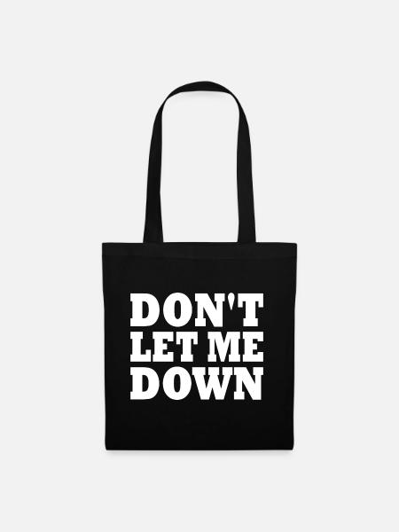 Don't let me down - Stoffbeutel - Schwarz
