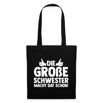 Die Große Schwester Macht Das Schon - Stoffbeutel - Schwarz - Vorne