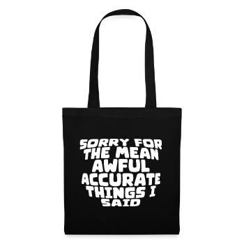 Sorry For The Mean, Awful, Accurate Things I Said2 - Tote Bag - black - Front