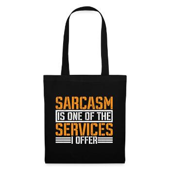 Sarcasm Is One Of The Services I Offer 3 - Stoffbeutel - Schwarz - Vorne