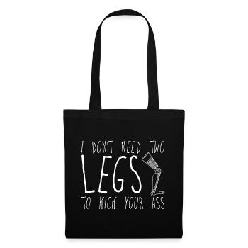 I Don't Need Two Legs To Kick Your Ass 2 - Tote Bag - black - Front