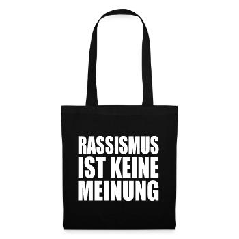 rassismus ist kein meinung - Stoffbeutel - Schwarz - Vorne
