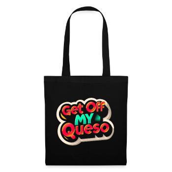 Get Off My Queso 9 - Tote Bag - black - Front