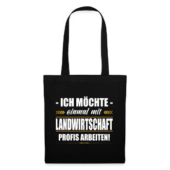 Einmal Mit Landwirtschaft Profis Arbeiten Bauer - Stoffbeutel - Schwarz - Vorne