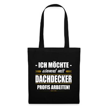 Einmal Mit Dachdecker Profis Arbeiten Meister - Stoffbeutel - Schwarz - Vorne