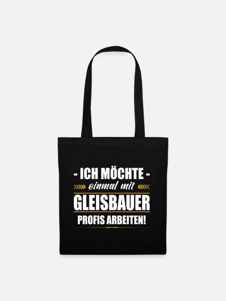Einmal Mit Gleisbauer Profis Arbeiten Baustelle - Stoffbeutel - Schwarz