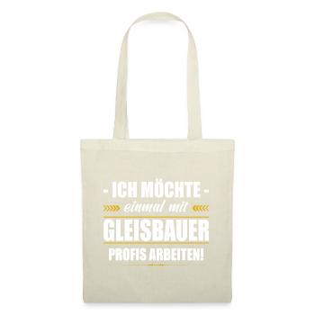 Einmal Mit Gleisbauer Profis Arbeiten Baustelle - Stoffbeutel - Natur - Vorne