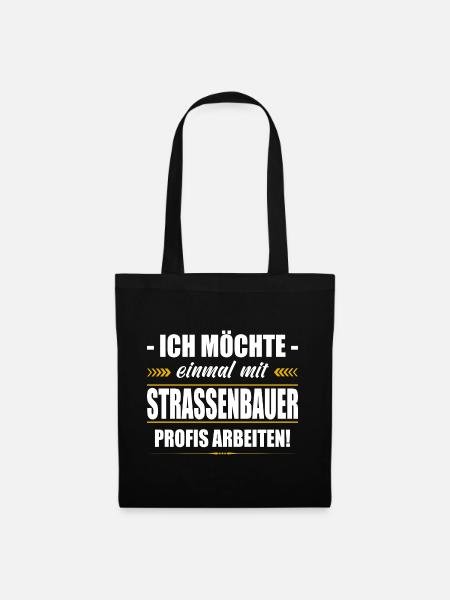 Einmal Mit Strassenbauer Profis Arbeiten Sprüche - Stoffbeutel - Schwarz