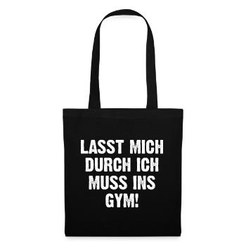 Lasst Mich Durch Ich Muss Ins Gym! - Stoffbeutel - Schwarz - Vorne