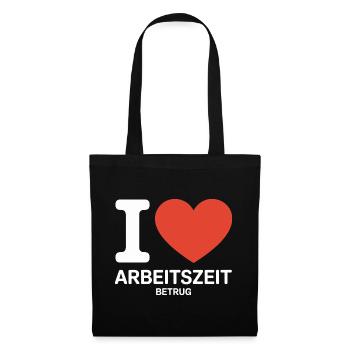 I Love Arbeitszeitbetrug Kein Verbrechen Job Büro - Stoffbeutel - Schwarz - Vorne