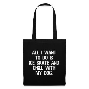 Figure Skating Gifts Girls Women Chill With Dog - Tote Bag - black - Front